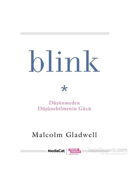Blink - Düşünmeden Düşünebilmenin Gücü - Malcolm Gladwell