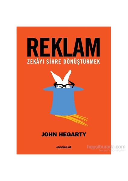 Reklam - Zekâyı Sihre Dönüştürmek-John Hegarty