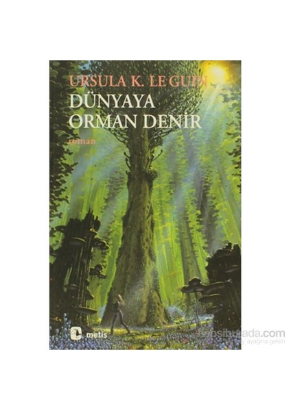 Dünyaya Orman Denir - Ursula K. Le Guin