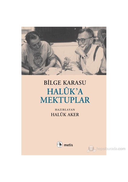 Haluk'a Mektuplar - Bilge Karasu