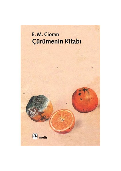 Çürümenin Kitabı -  Emil Michel Cioran