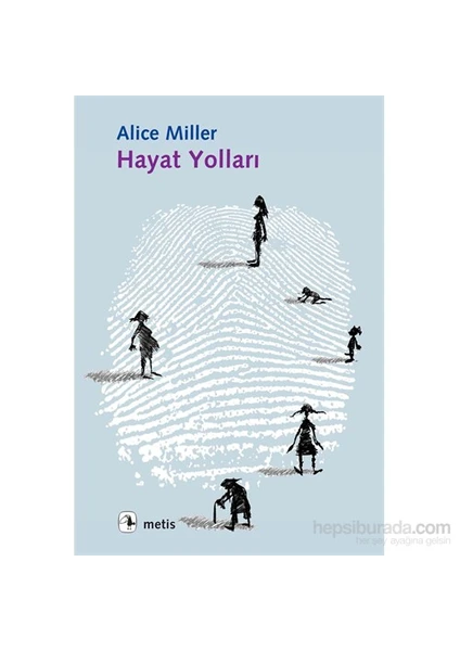 Hayat Yolları - Alice Miller