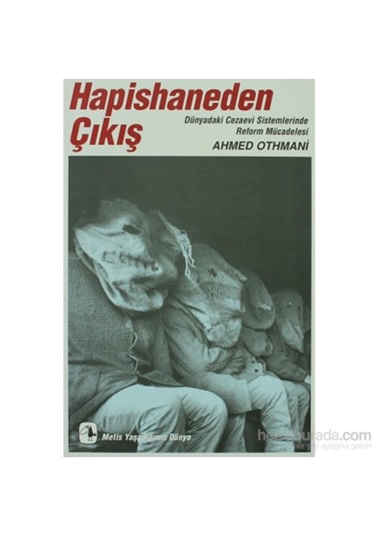 Hapishaneden Çıkış - Dünyadaki Cezaevi Sistemlerinde Reform Mücadelesi