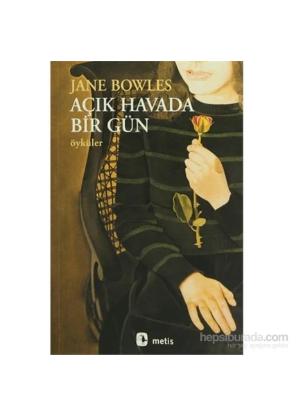 Açık Havada Bir Gün Öyküler - Jane Bowles