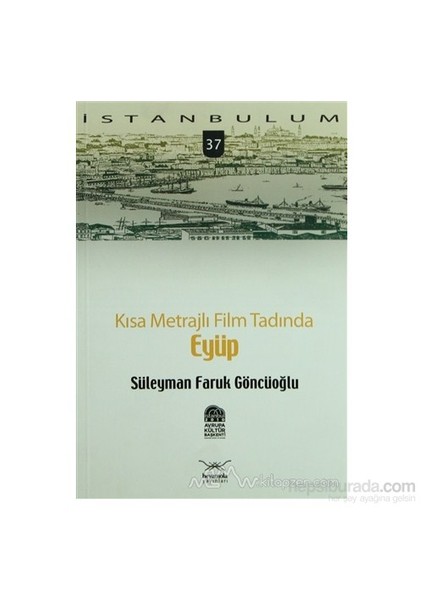 Kısa Metrajlı Film Tadında Eyüp-Süleyman Faruk Göncüoğlu