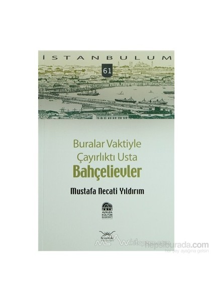 Buralar Vaktiyle Çayırlıktı Usta Bahçelievler-Mustafa Necati Yıldırım