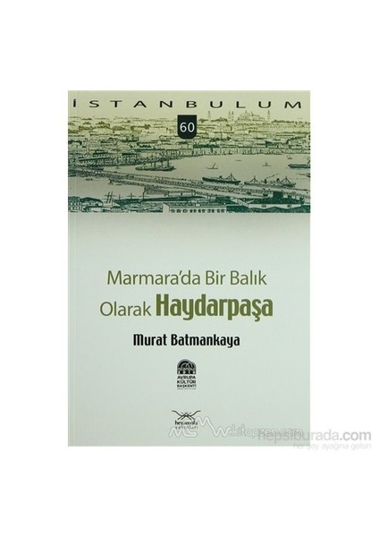 Marmara'Da Bir Balık Olarak Haydarpaşa-Murat Batmankaya