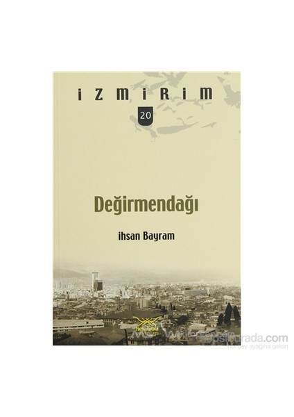 Değirmendağı-İhsan Bayram