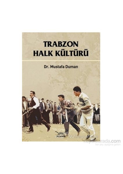 Trabzon Halk Kültürü (Ciltli)-Mustafa Durman