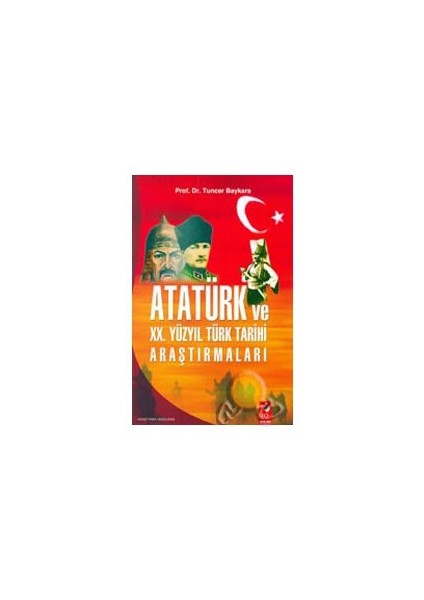 Atatürk Ve XX. Yüzyıl Türk Tarihi