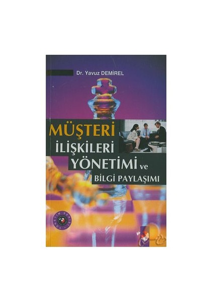 Müşteri İlişkileri Yönetimi Ve Bilgi Paylaşımı