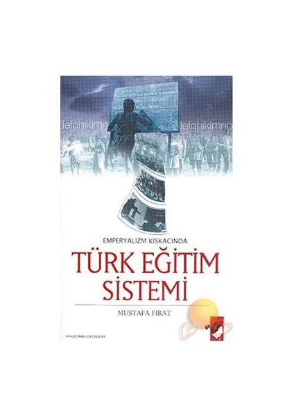 Emperyalizmin Kıskacında Türk Eğitim Sistemi - Mustafa Fırat