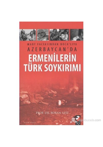 Mart Faciasından Hocalıya Azerbaycanda Ermenilerin Türk Soykırımı-Boran Aziz