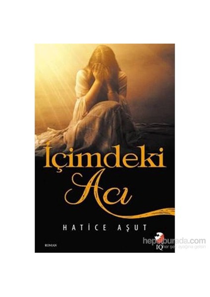 İçimdeki Acı-Hatice Aşut