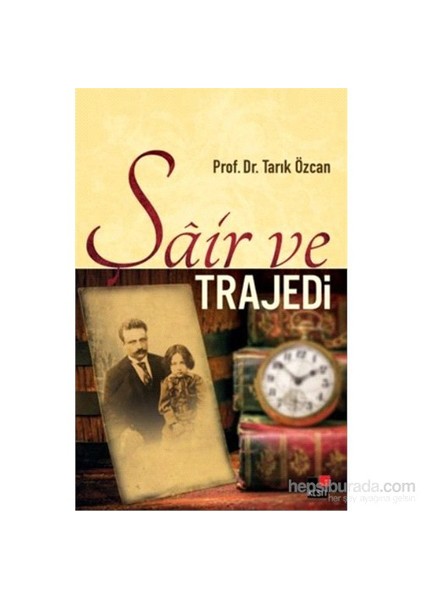 Şair Ve Trajedi-Tarık Özcan