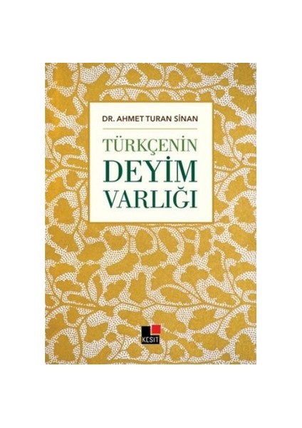 Türkçenin Deyim Varlığı - Ahmet Turan Sinan