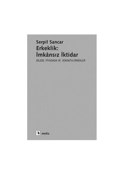 Erkeklik: İmkansız İktidar