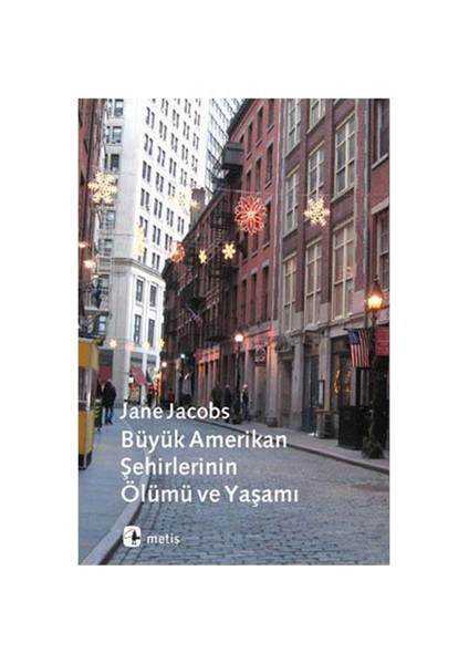 Büyük Amerikan Şehirlerinin Ölümü - Jane Jacobs