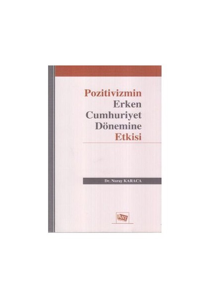 Pozitivizmin Erken Cumhuriyet Dönemine Etkisi-Nuray Karaca