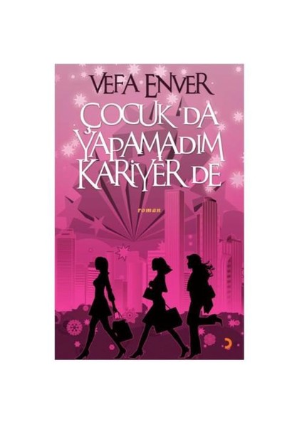 Çocuk Da Yapamadım Kariyer De-Vefa Enver