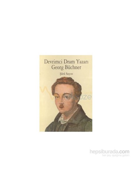 Devrimci Dram Yazarı Georg Büchner-Şara Sayın