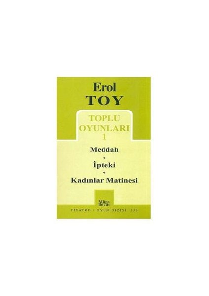 Erol Toy / Toplu Oyunları - 1 / Meddah - İpteki - Kadınlar Matinesi