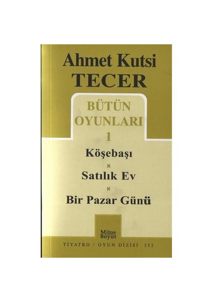 Ahmet Kutsi Tecer / Bütün Oyunları 1