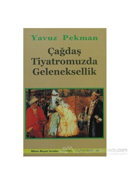 Çağdaş Tiyatromuzda Geleneksellik-Yavuz Pekman