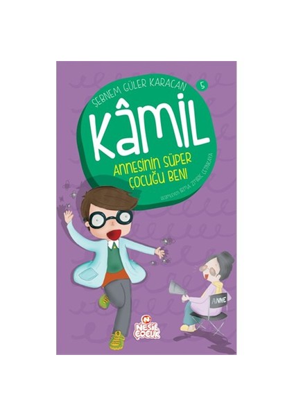 Kamil Serisi: Annesinin Süper Çocuğu Ben-Şebnem Güler Karacan