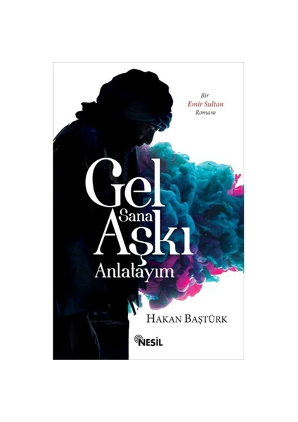 Gel Sana Aşkı Anlatayım - Hakan Baştürk