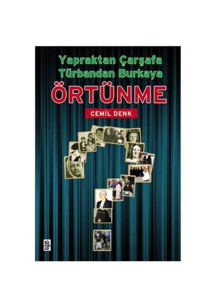 Örtünme - Yaprak'tan Çarşaf'a, Türbandan Burka'ya!
