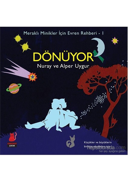 Meraklı Minikler İçin Evren Rehberi 1 - Dönüyor-Nuray Saatçioğlu Uygur