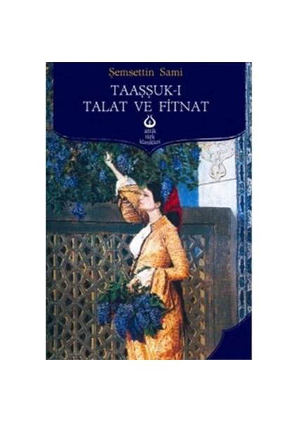 Taaşşuk-ı Talat Ve Fitnat - Şemsettin Sami