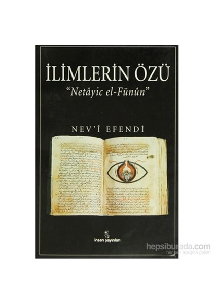 İlimlerin Özü "Netayic El-Fünun"-Nev'İ Efendi