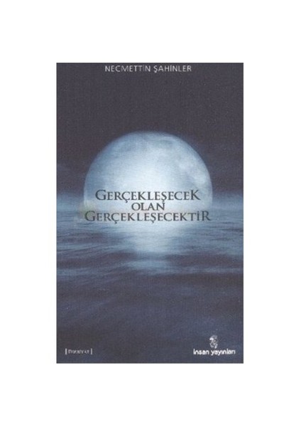 Gerçekleşecek Olan Gerçekleşecektir-Necmettin Şahinler