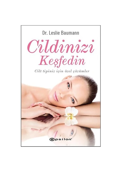 Cildinizi Keşfedin - (Cilt Tipiniz için Özel Çözümler) - Leslie Baumann