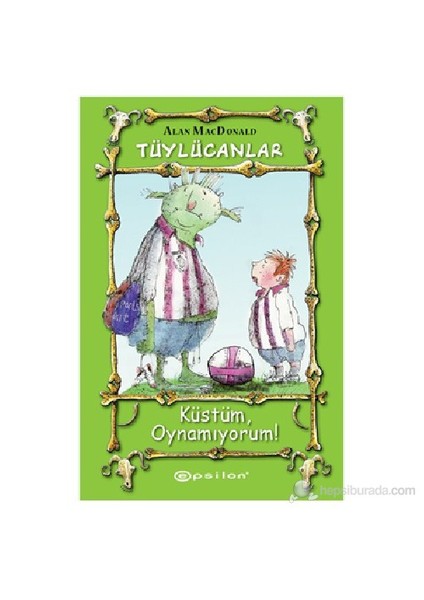 Tüylücanlar – 2 Küstüm Oynamıyorum-Alan Macdonald