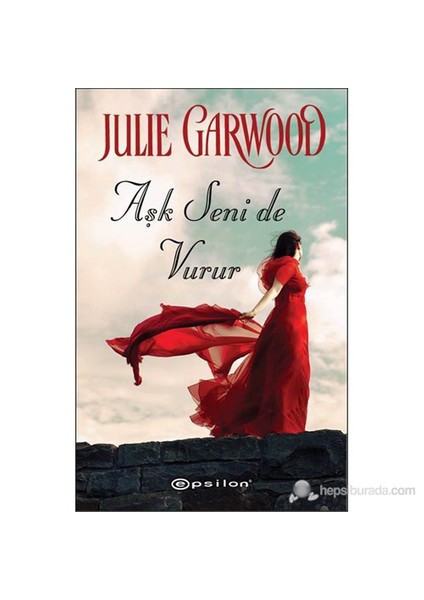 Aşk Seni De Vurur - Julie Garwood