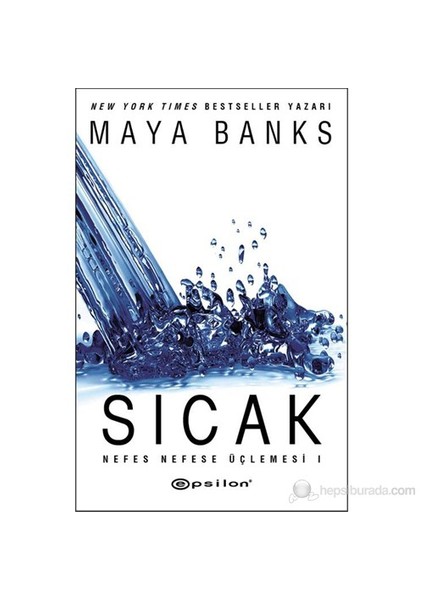 Sıcak Nefes Nefese Üçlemesi 1 - Maya Banks