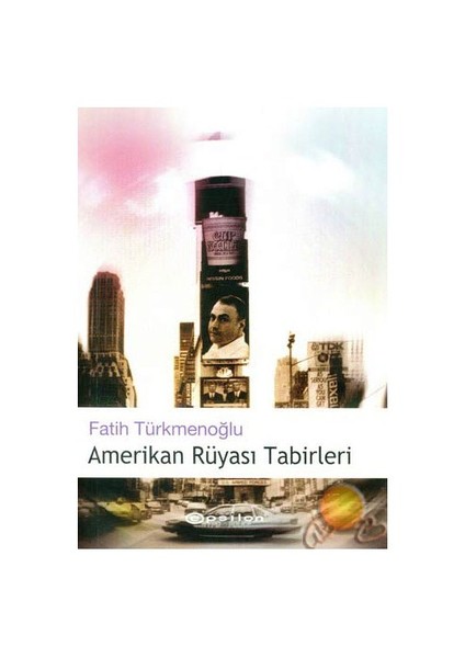 Amerikan Rüyası Tabirleri - Fatih Türkmenoğlu
