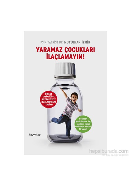 Yaramaz Çocukları İlaçlamayın! - Mutluhan İzmir