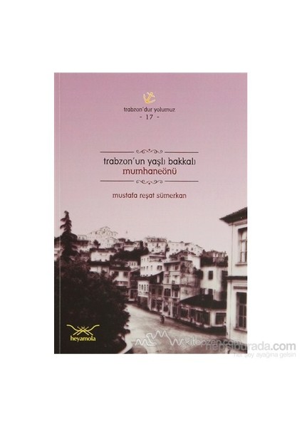 Trabzon'Un Yaşlı Bakkalı Mumhaneönü-Mustafa Reşat Sümerkan