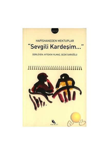 Sevgili Kardeşim / Hapishaneden Hikayeler
