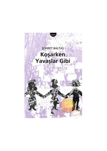 Koşarken Yavaşlar Gibi