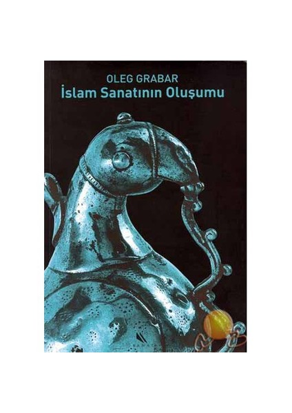 İslam Sanatının Oluşumu-Oleg Grabar