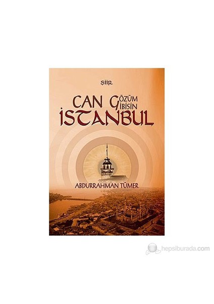Can Gözüm Gibisin İstanbul-Abdurrahman Tümer
