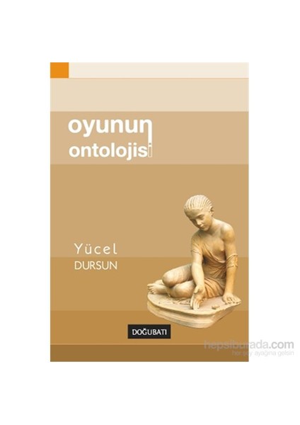 Oyunun Ontolojisi-Yücel Dursun