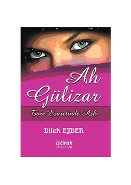 Ah Gülizar - Töre Esaretinde Aşk