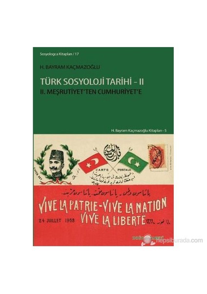 Türk Sosyoloji Tarihi - 2 (2. Meşrutiyet'Ten Cumhuriyet'E)-H. Bayram Kaçmazoğlu