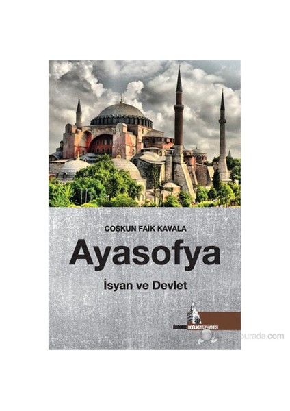 Ayasofya - İsyan Ve Devlet-Coşkun Faik Kavala